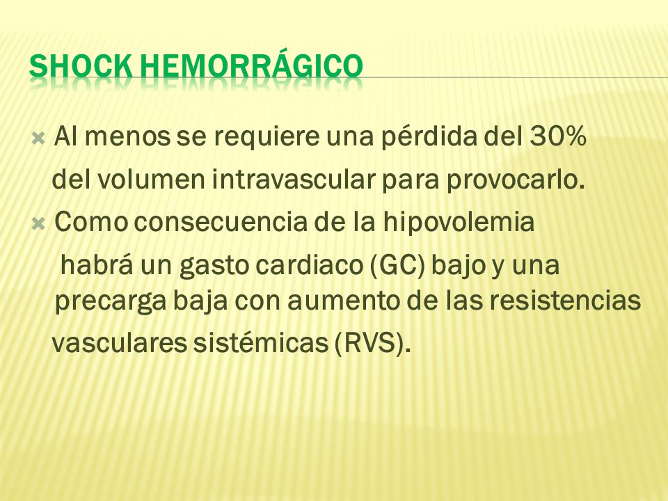 Shock hemorrágico Al menos se requiere una pérdida del 30%