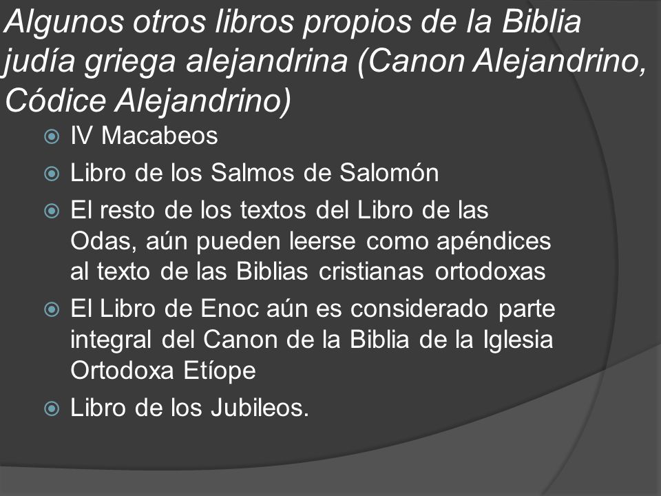 Algunos otros libros propios de la Biblia judía griega alejandrina (Canon Alejandrino, Códice Alejandrino)