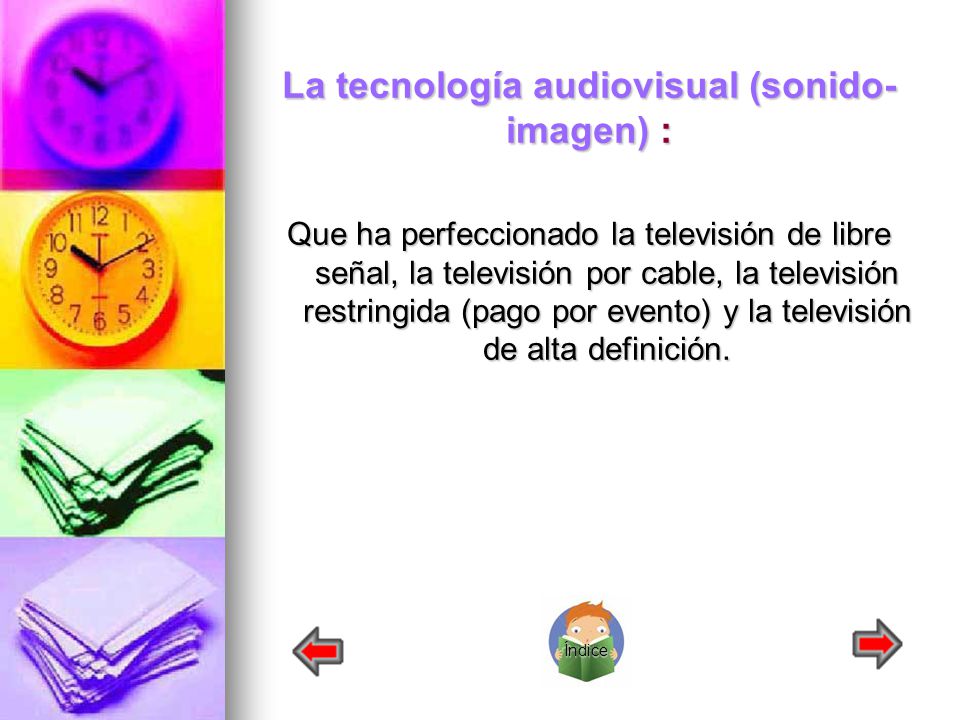 La tecnología audiovisual (sonido-imagen) :