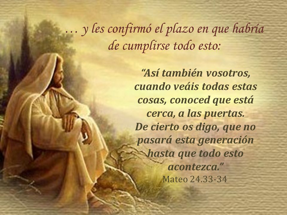 … y les confirmó el plazo en que habría de cumplirse todo esto: