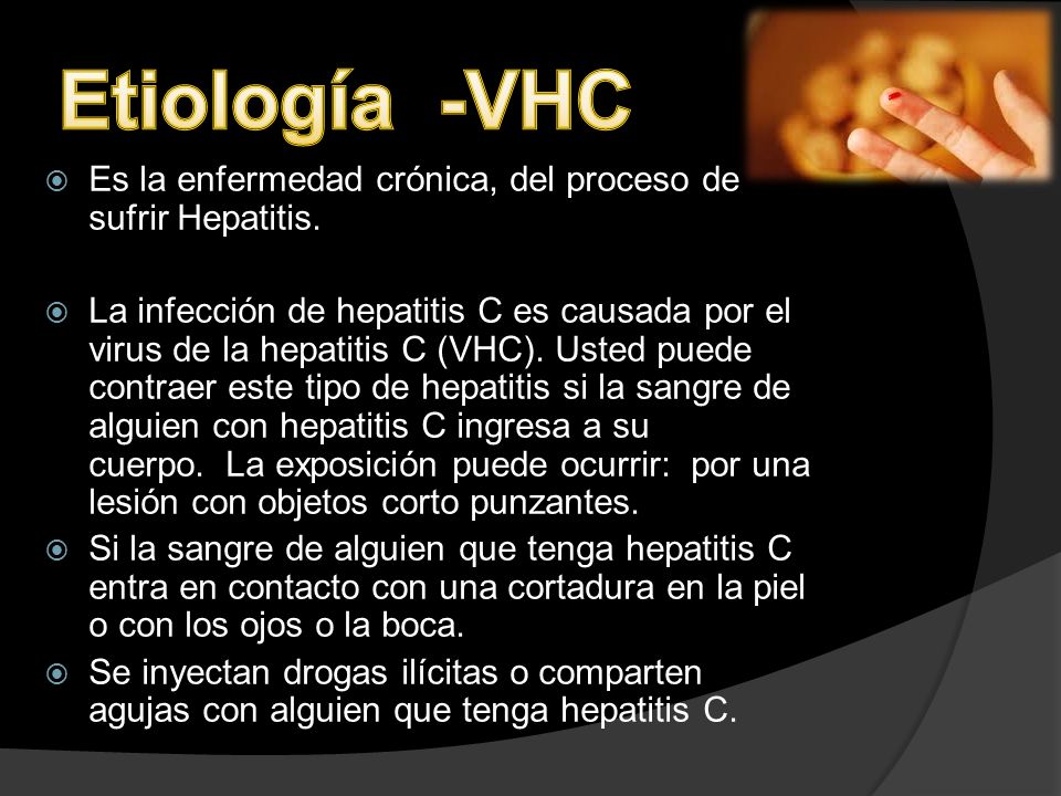 Etiología -VHC Es la enfermedad crónica, del proceso de sufrir Hepatitis.