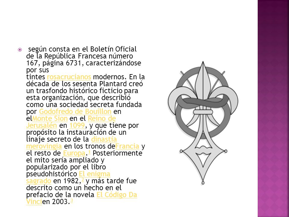 según consta en el Boletín Oficial de la República Francesa número 167, página 6731, caracterizándose por sus tintes rosacrucianos modernos.