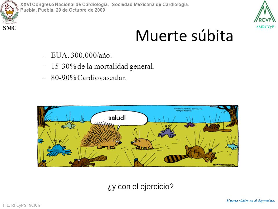 Muerte súbita EUA. 300,000/año % de la mortalidad general.