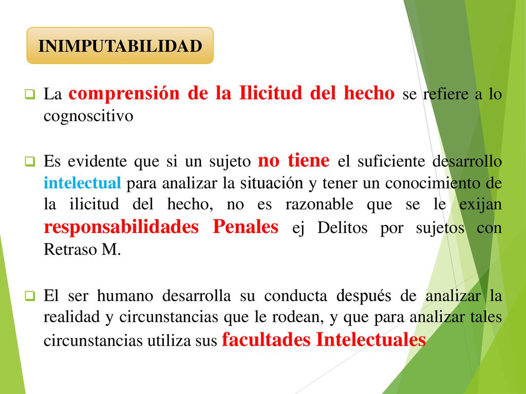 INIMPUTABILIDAD La comprensión de la Ilicitud del hecho se refiere a lo cognoscitivo.