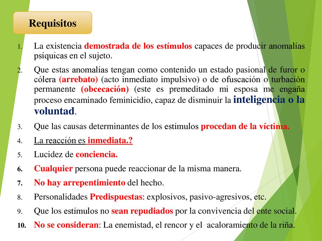 Requisitos La existencia demostrada de los estímulos capaces de producir anomalías psíquicas en el sujeto.