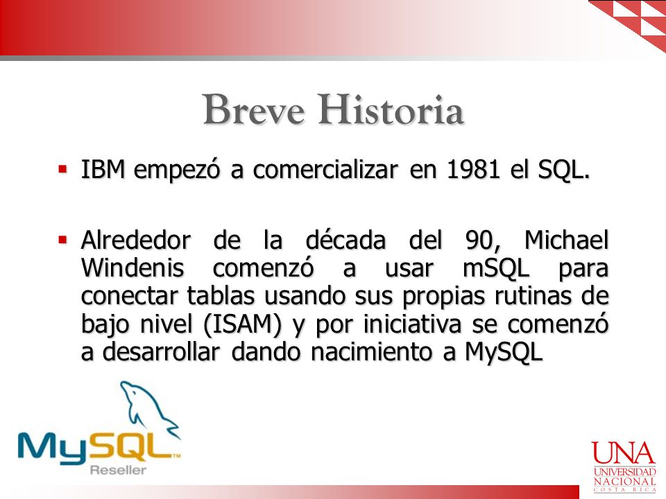 Breve Historia IBM empezó a comercializar en 1981 el SQL.