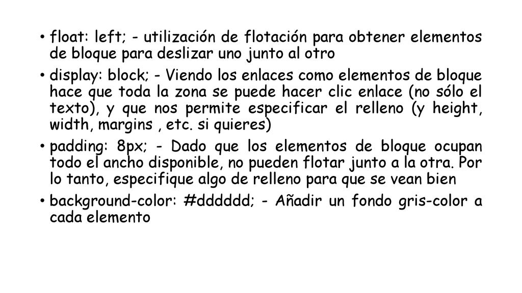 float: left; - utilización de flotación para obtener elementos de bloque para deslizar uno junto al otro
