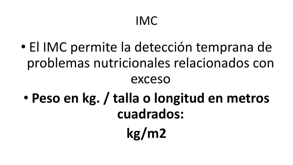 Peso en kg. / talla o longitud en metros cuadrados: