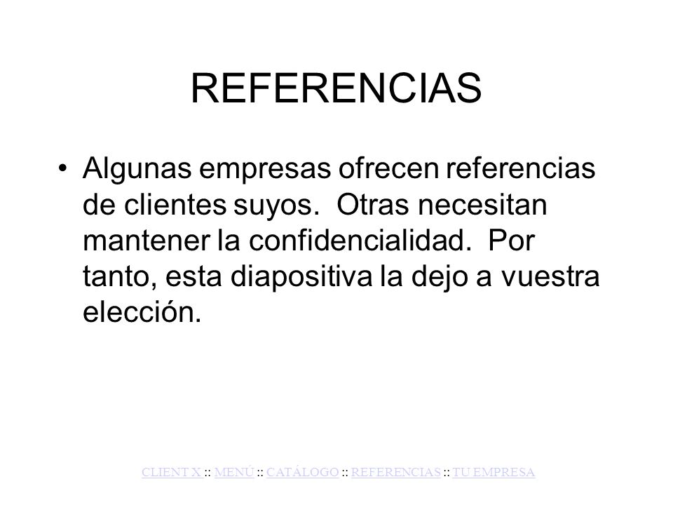 CLIENT X :: MENÚ :: CATÁLOGO :: REFERENCIAS :: TU EMPRESA