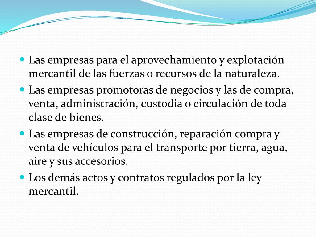 Las empresas para el aprovechamiento y explotación mercantil de las fuerzas o recursos de la naturaleza.