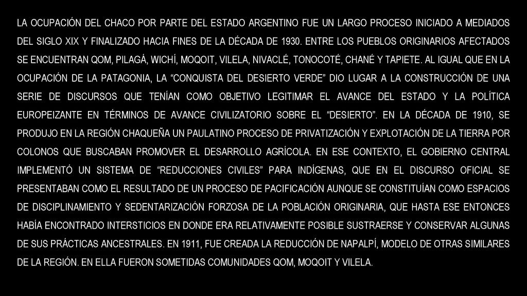 LA OCUPACIÓN DEL CHACO POR PARTE DEL ESTADO ARGENTINO FUE UN LARGO PROCESO INICIADO A MEDIADOS DEL SIGLO XIX Y FINALIZADO HACIA FINES DE LA DÉCADA DE 1930.