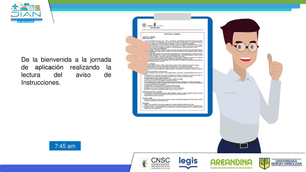 De la bienvenida a la jornada de aplicación realizando la lectura del aviso de Instrucciones.