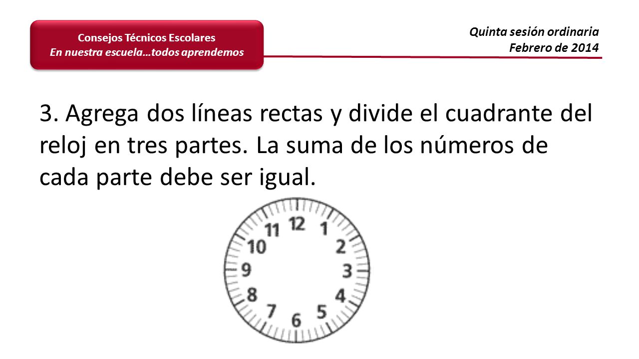 3. Agrega dos líneas rectas y divide el cuadrante del reloj en tres partes.