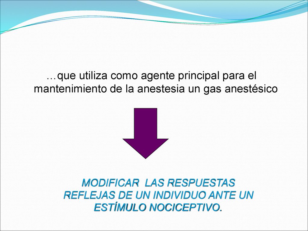 …que utiliza como agente principal para el mantenimiento de la anestesia un gas anestésico