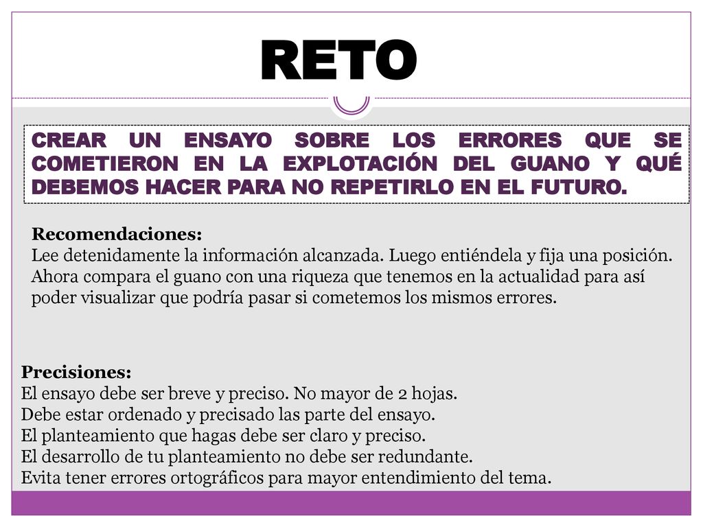 RETO CREAR UN ENSAYO SOBRE LOS ERRORES QUE SE COMETIERON EN LA EXPLOTACIÓN DEL GUANO Y QUÉ DEBEMOS HACER PARA NO REPETIRLO EN EL FUTURO.