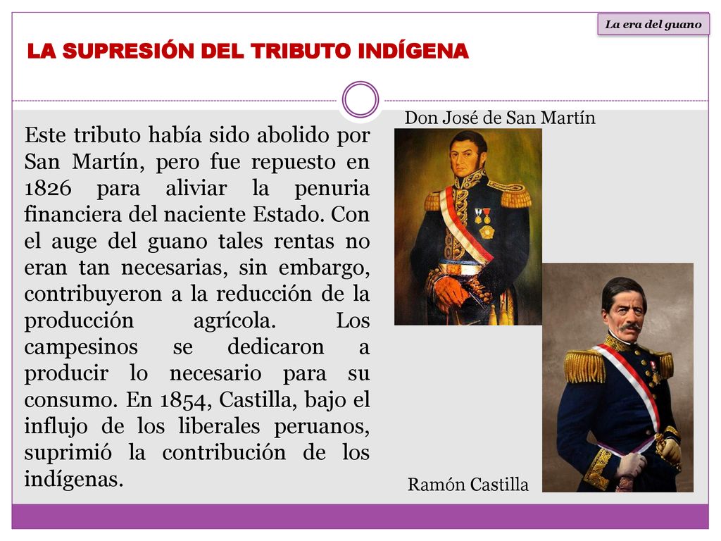 La era del guano LA SUPRESIÓN DEL TRIBUTO INDÍGENA. Don José de San Martín.