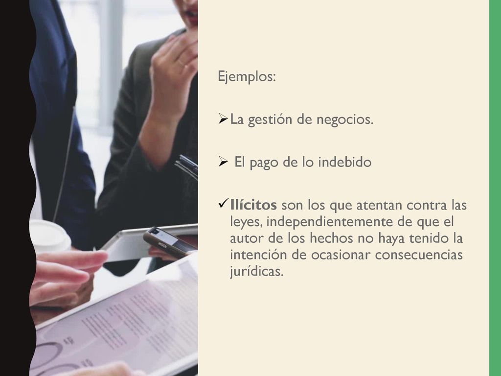 Ejemplos: La gestión de negocios. El pago de lo indebido.