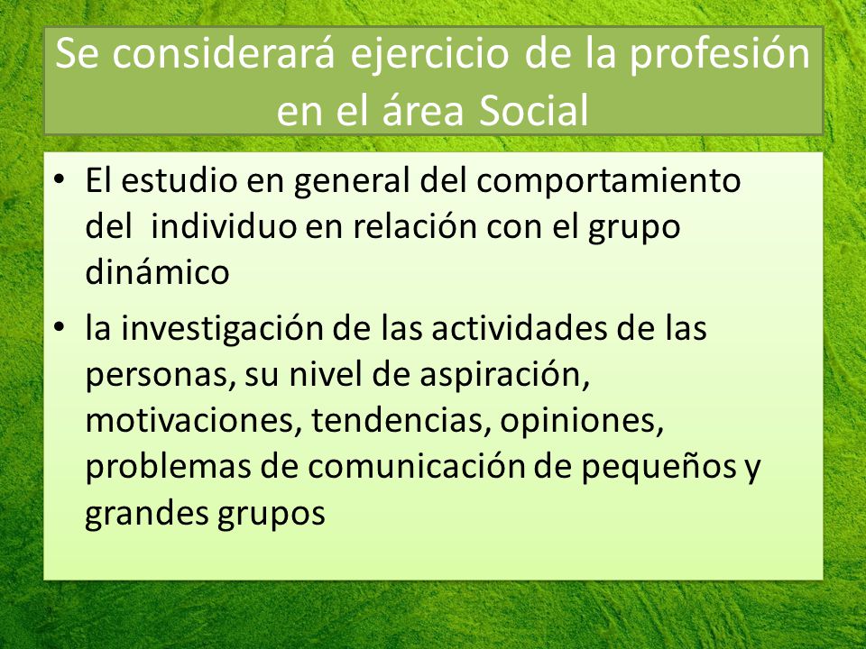 Se considerará ejercicio de la profesión en el área Social