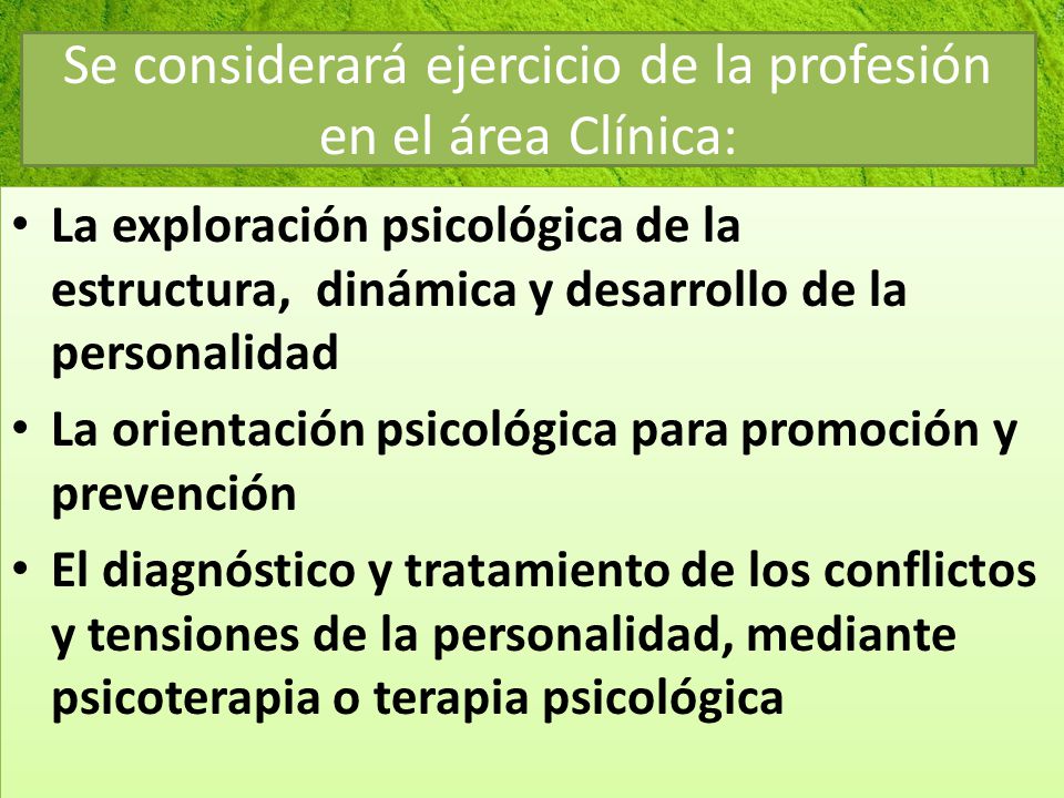 Se considerará ejercicio de la profesión en el área Clínica: