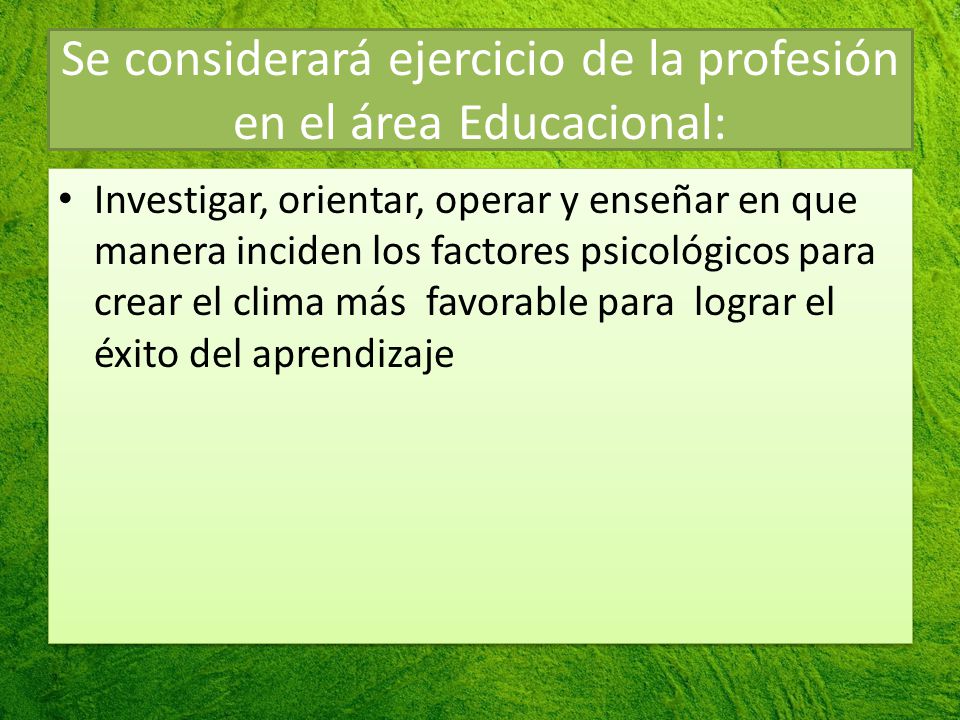 Se considerará ejercicio de la profesión en el área Educacional: