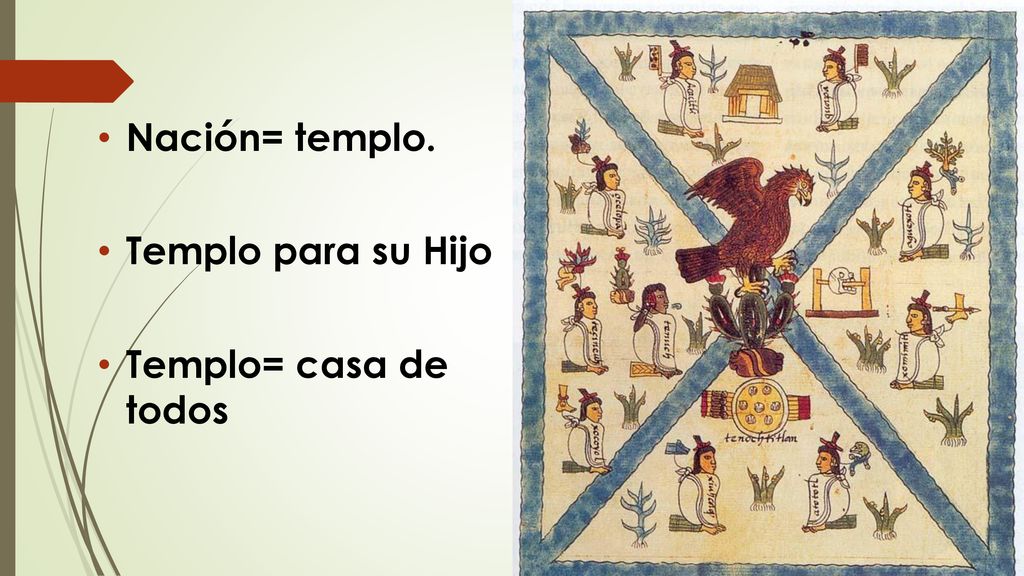 Nación= templo. Templo para su Hijo Templo= casa de todos
