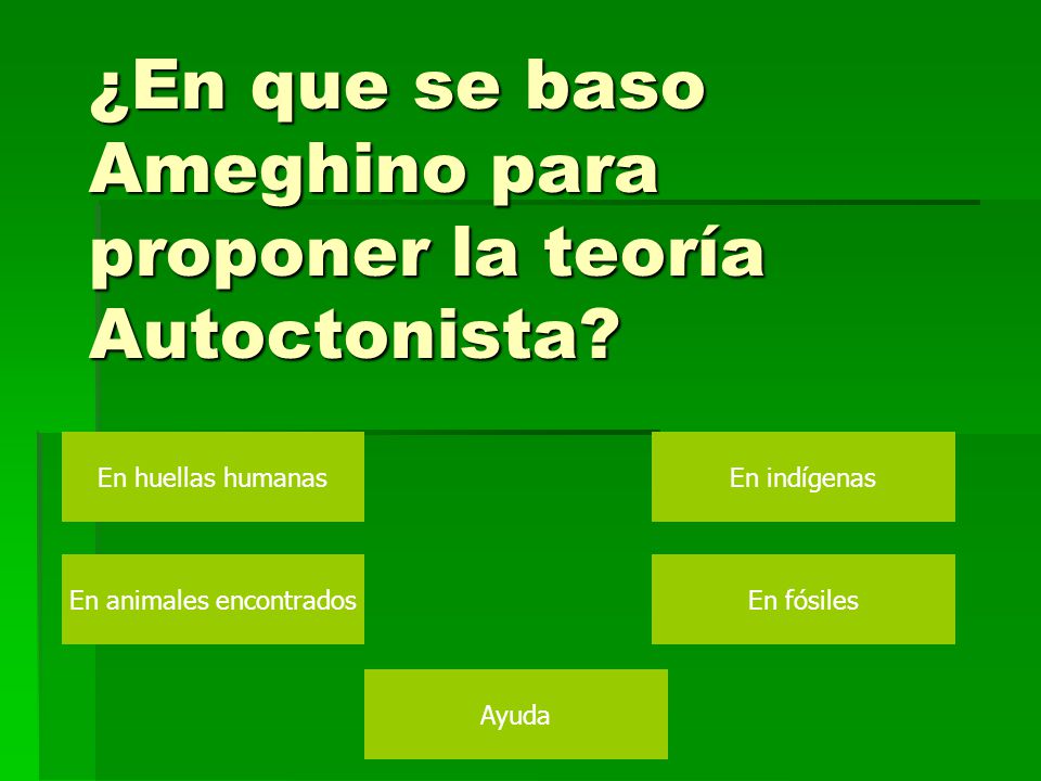 ¿En que se baso Ameghino para proponer la teoría Autoctonista