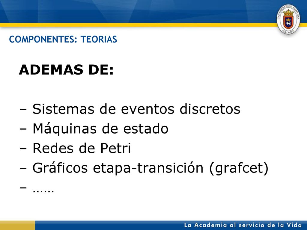 – Sistemas de eventos discretos – Máquinas de estado – Redes de Petri
