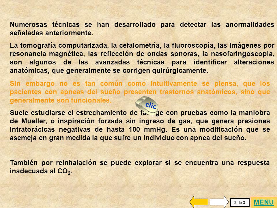 Numerosas técnicas se han desarrollado para detectar las anormalidades señaladas anteriormente.