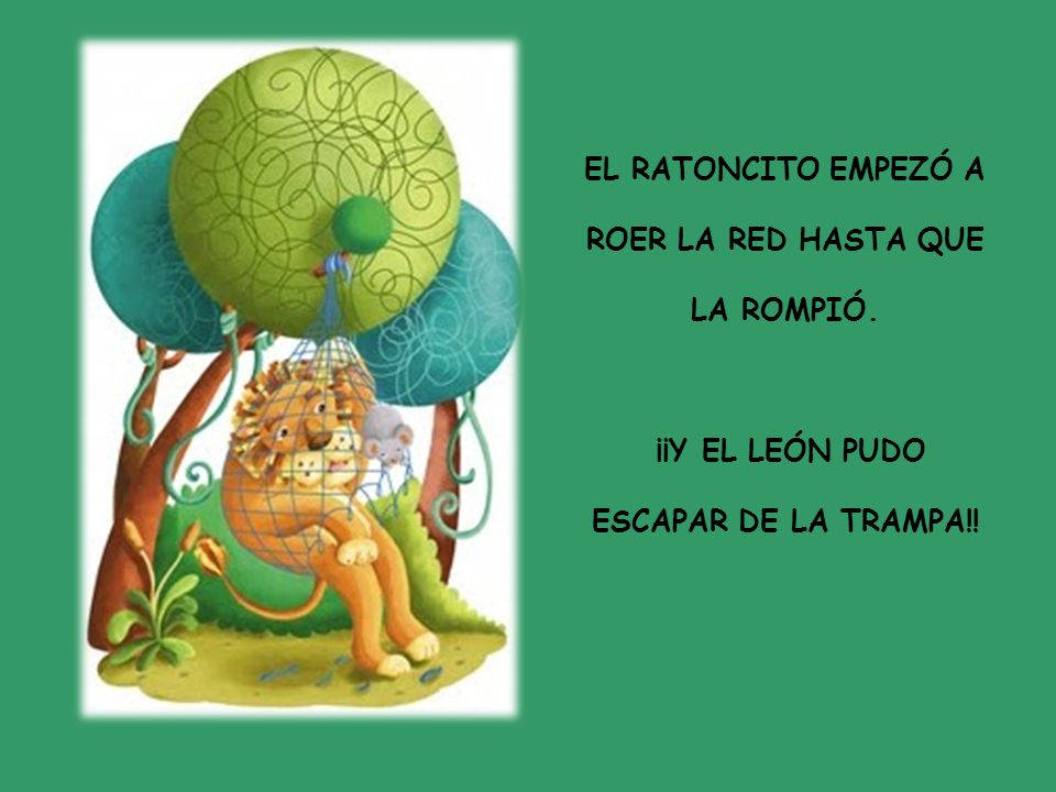 El ratoncito empezó a roer la RED hasta QUE LA ROMPIÓ.