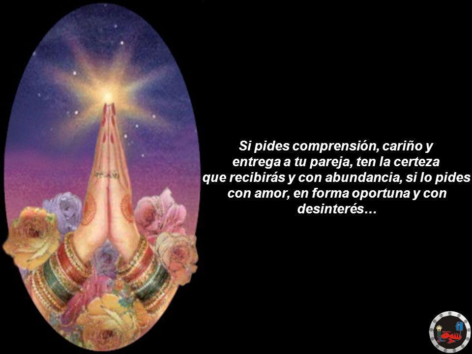 Si pides comprensión, cariño y entrega a tu pareja, ten la certeza