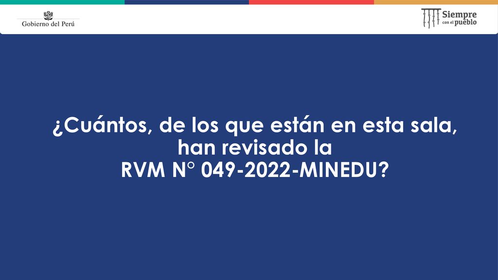 ¿Cuántos, de los que están en esta sala, han revisado la RVM N° MINEDU