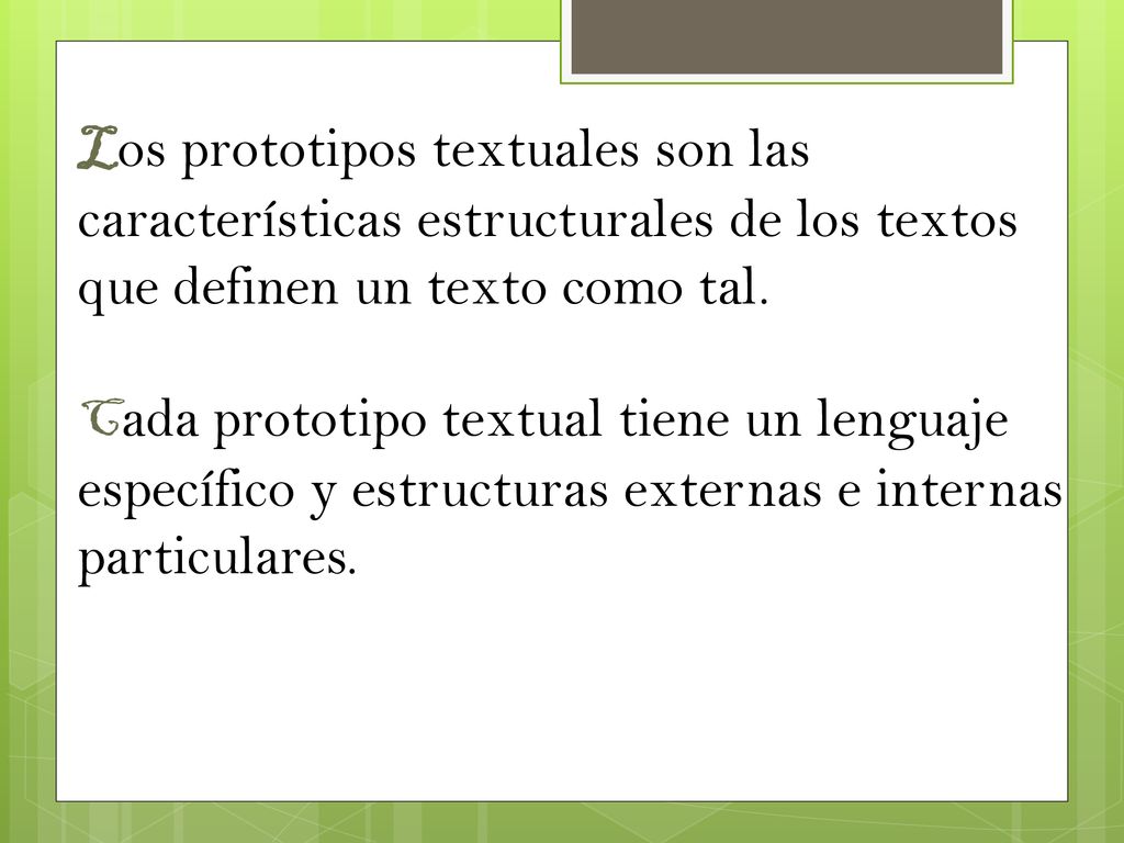 Los prototipos textuales son las características estructurales de los textos