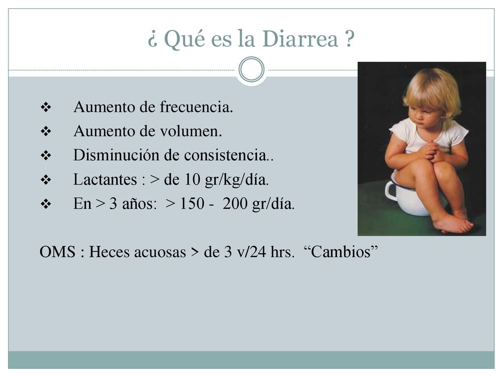 ¿ Qué es la Diarrea Aumento de frecuencia. Aumento de volumen.