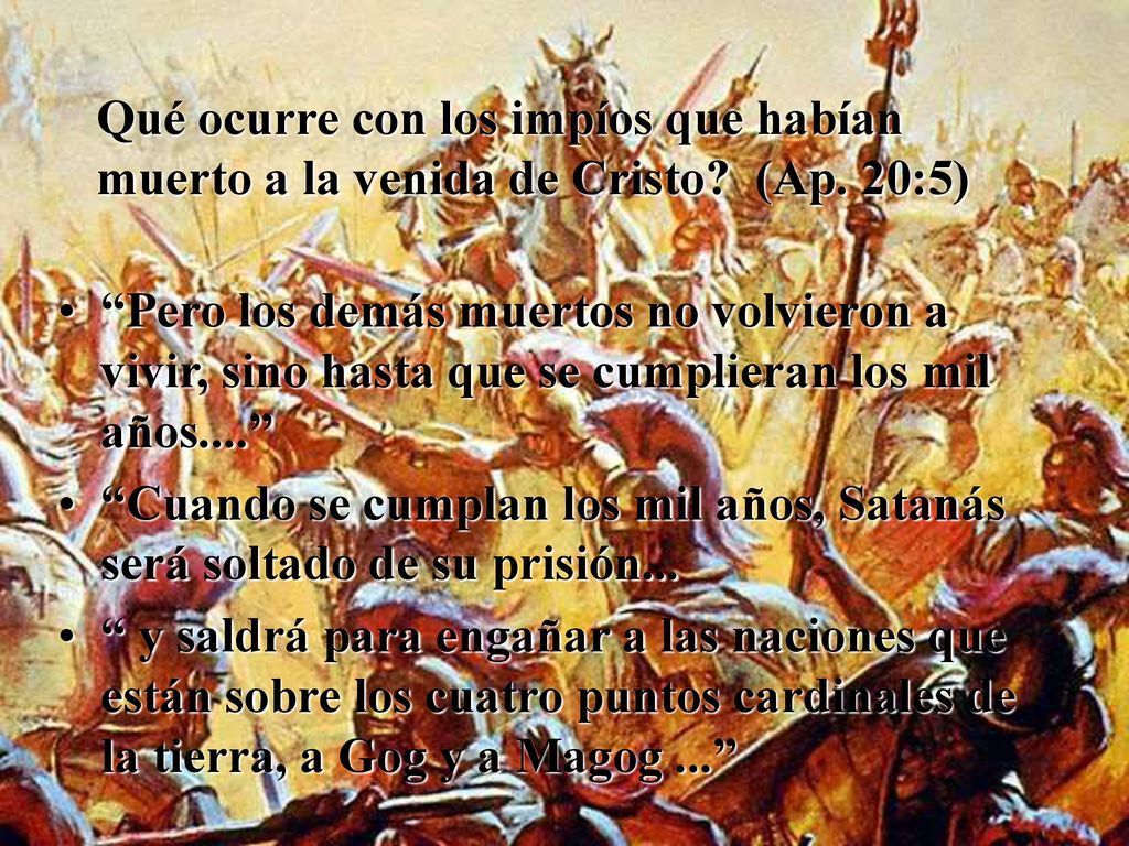 Qué ocurre con los impíos que habían muerto a la venida de Cristo. (Ap