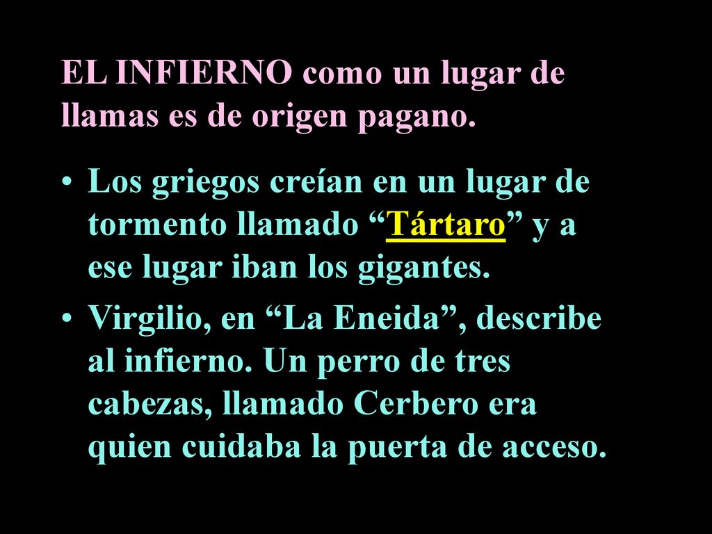 EL INFIERNO como un lugar de llamas es de origen pagano.