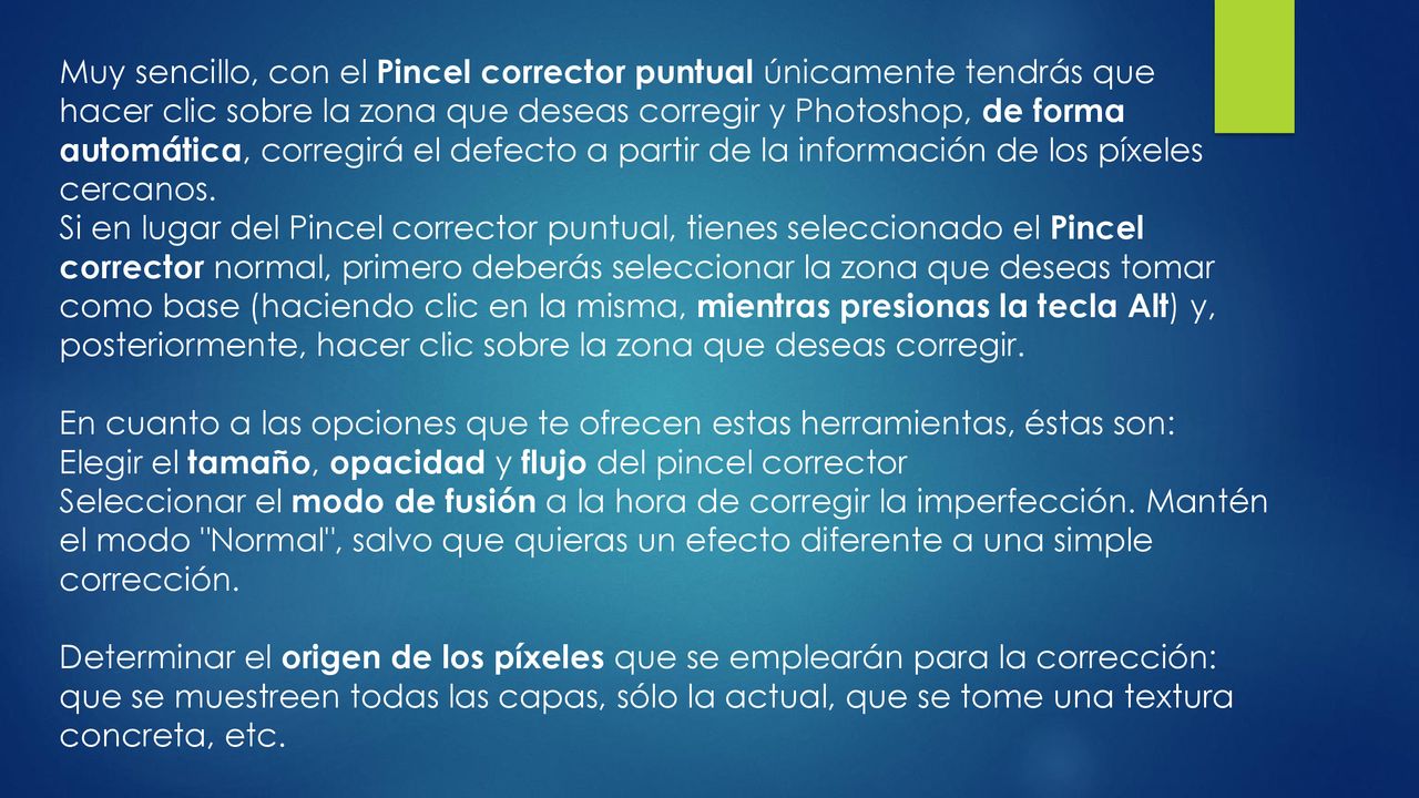 Muy sencillo, con el Pincel corrector puntual únicamente tendrás que