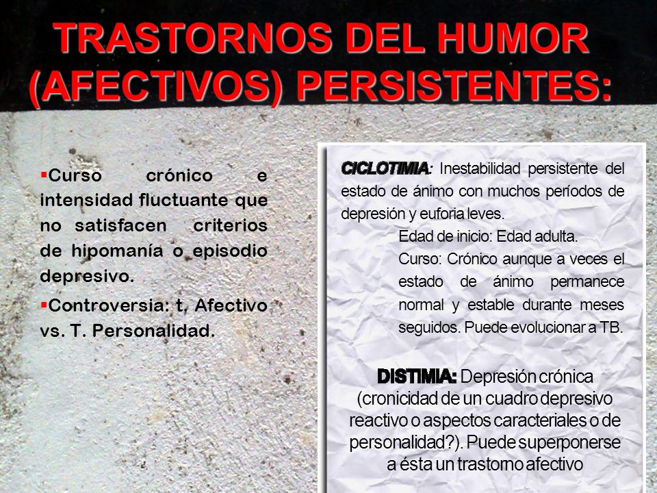 TRASTORNOS DEL HUMOR (AFECTIVOS) PERSISTENTES: