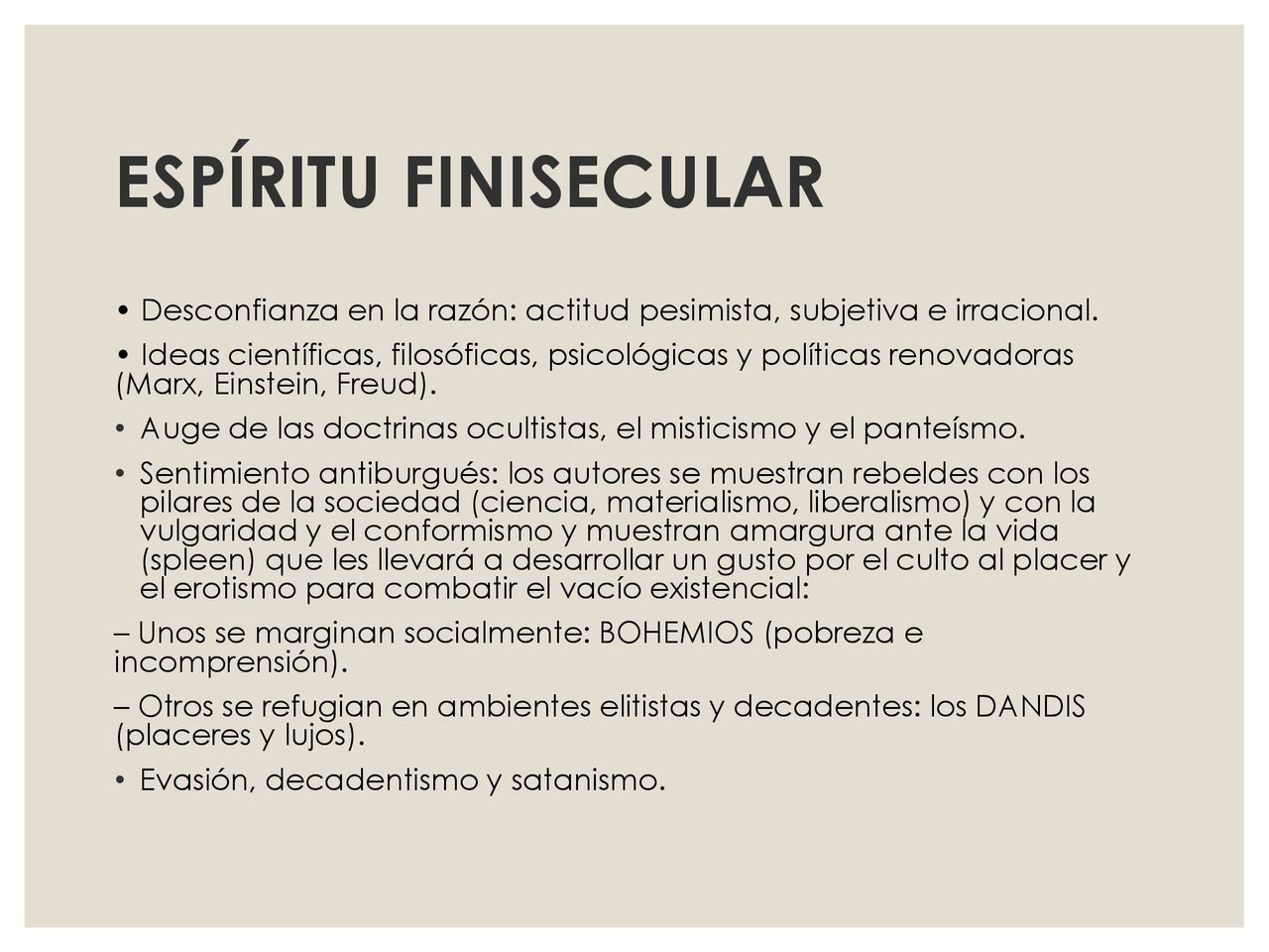 ESPÍRITU FINISECULAR • Desconfianza en la razón: actitud pesimista, subjetiva e irracional.