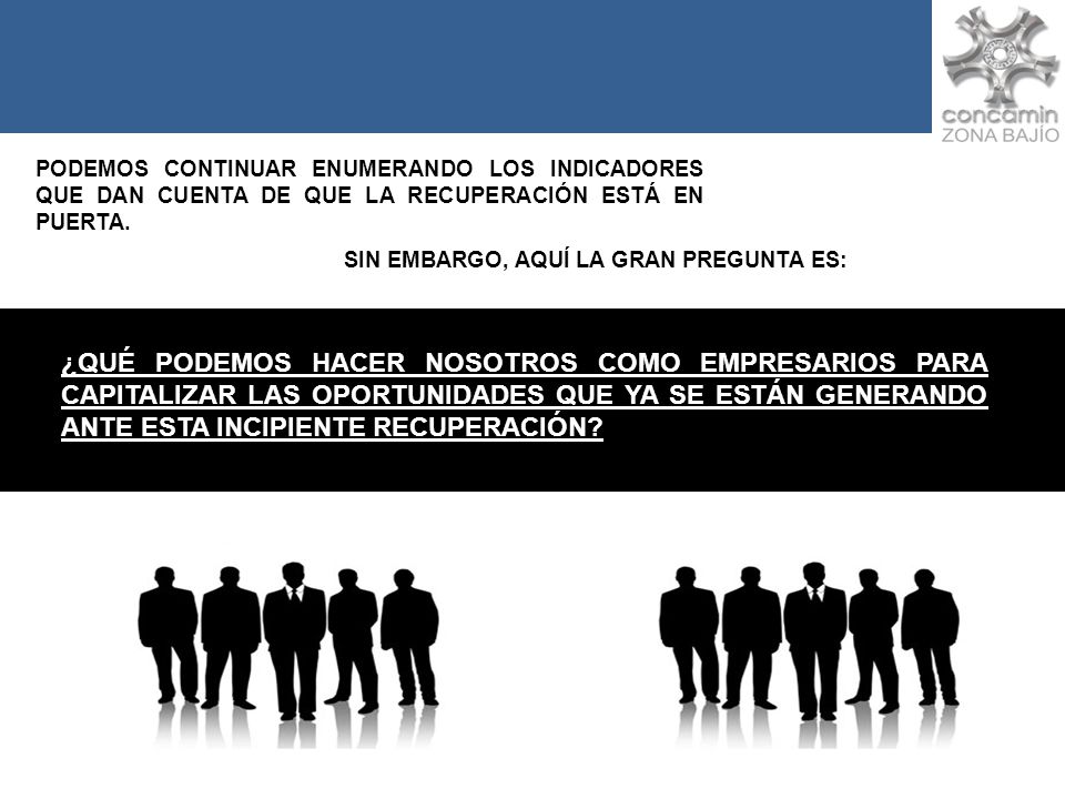 PODEMOS CONTINUAR ENUMERANDO LOS INDICADORES QUE DAN CUENTA DE QUE LA RECUPERACIÓN ESTÁ EN PUERTA.