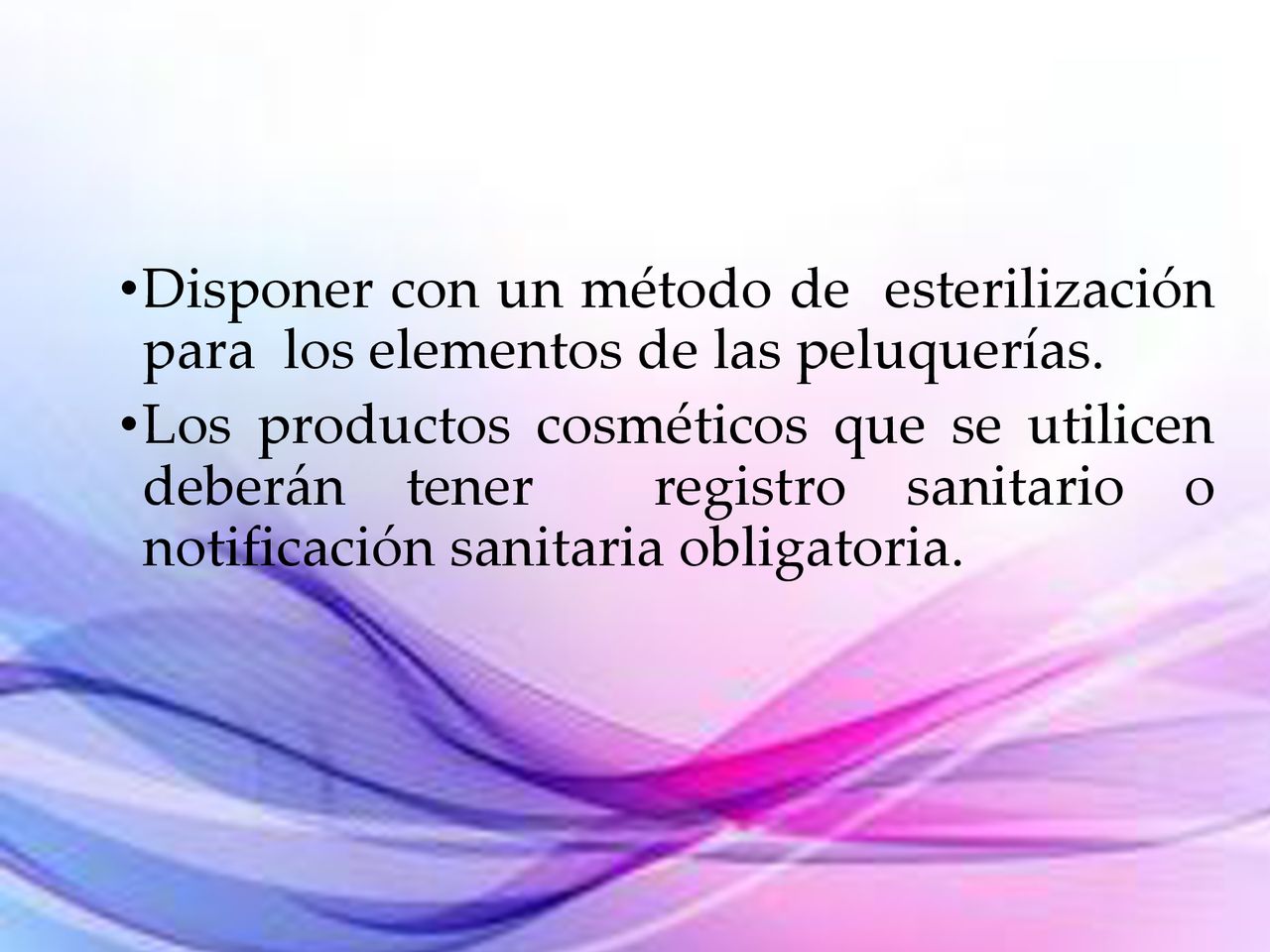 Disponer con un método de esterilización para los elementos de las peluquerías.
