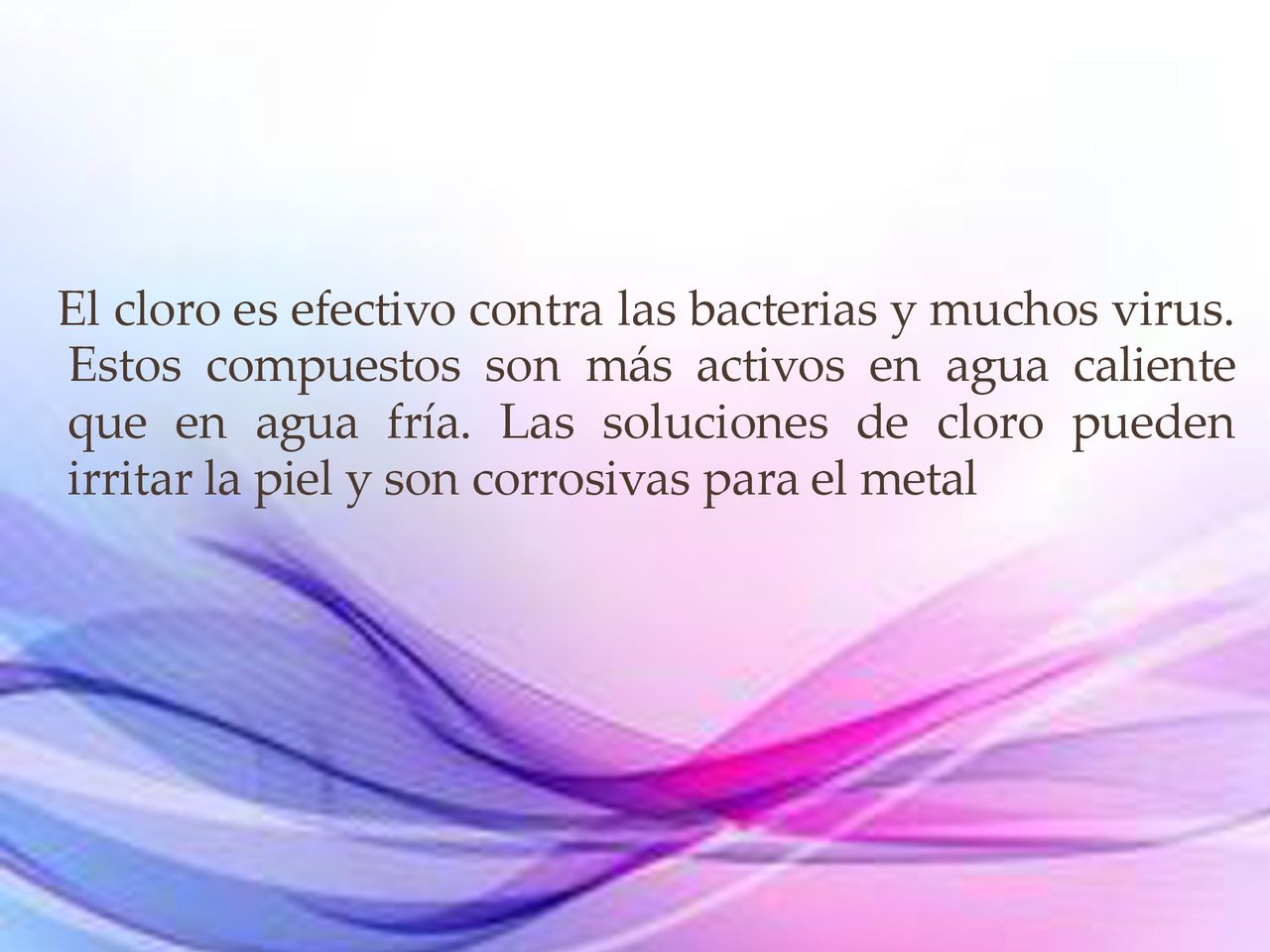 El cloro es efectivo contra las bacterias y muchos virus