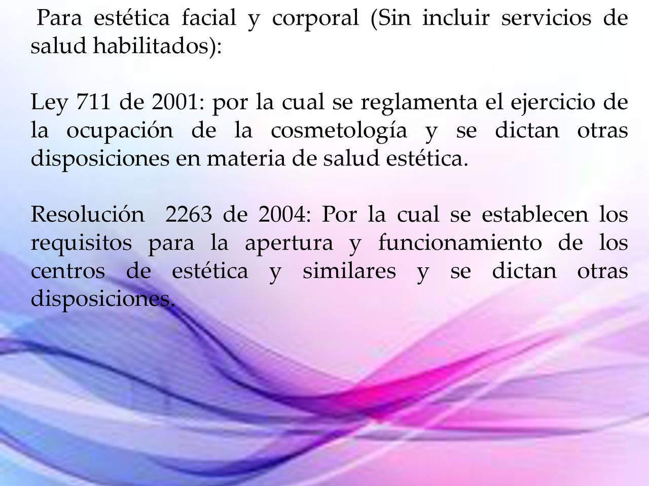 Para estética facial y corporal (Sin incluir servicios de salud habilitados):