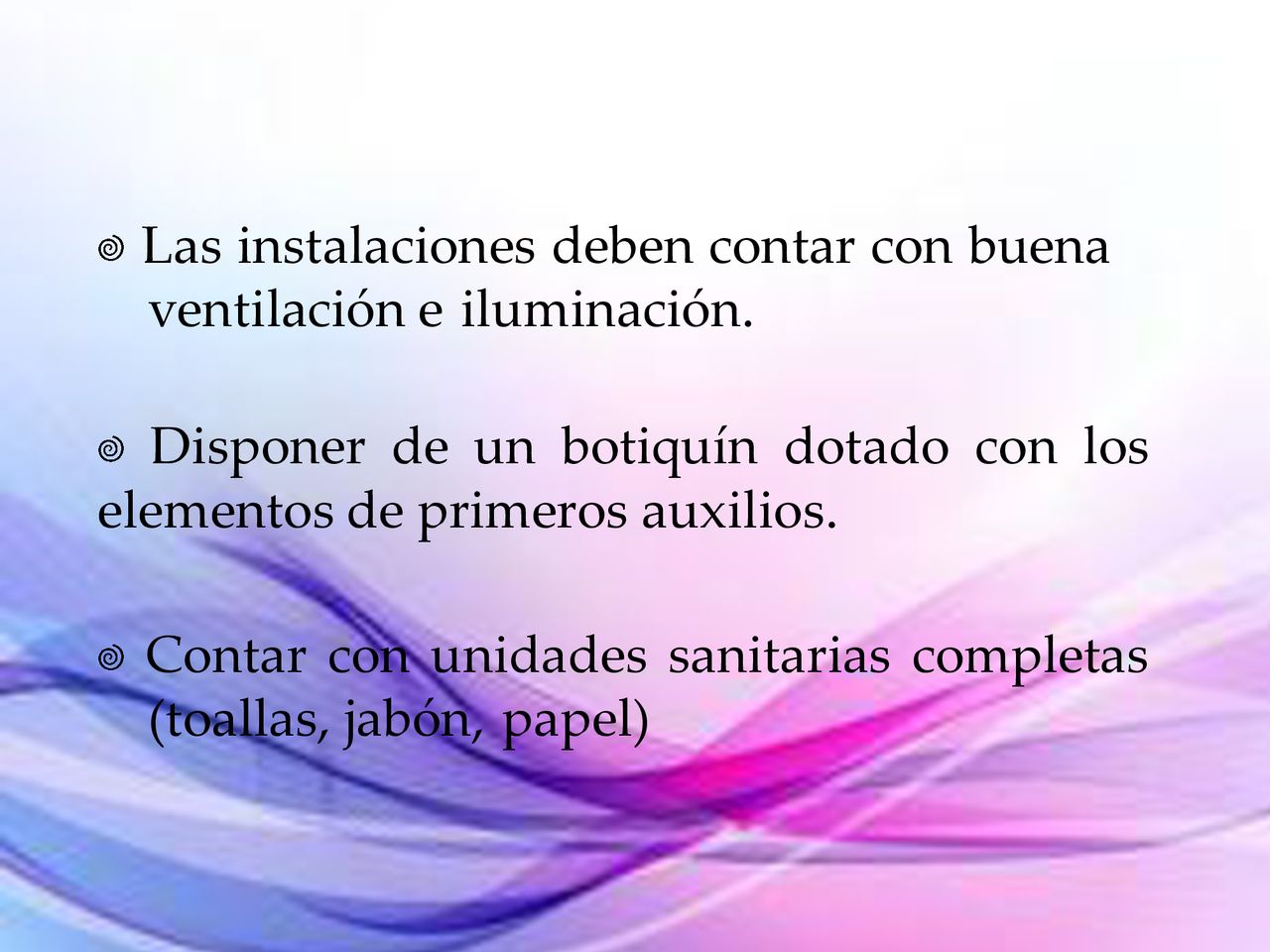  Las instalaciones deben contar con buena ventilación e iluminación.