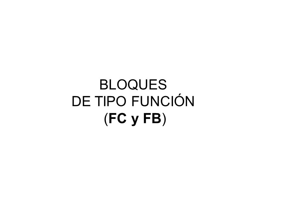 BLOQUES DE TIPO FUNCIÓN (FC y FB)