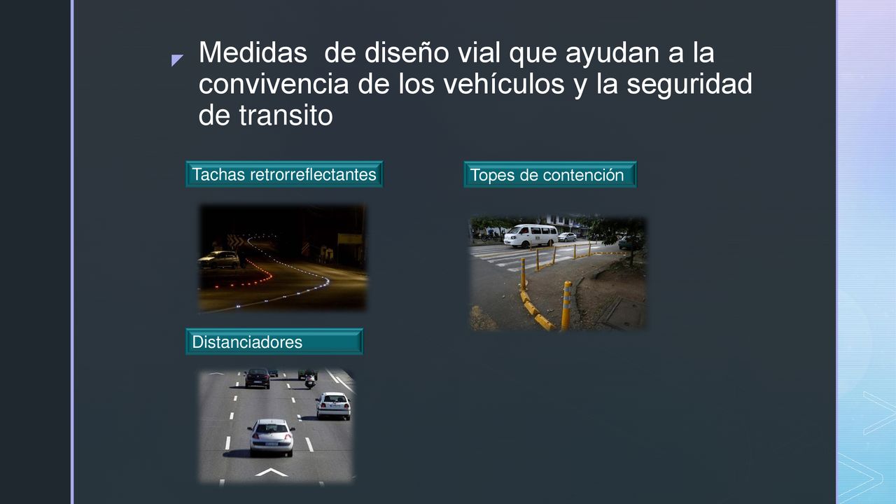 Medidas de diseño vial que ayudan a la convivencia de los vehículos y la seguridad de transito