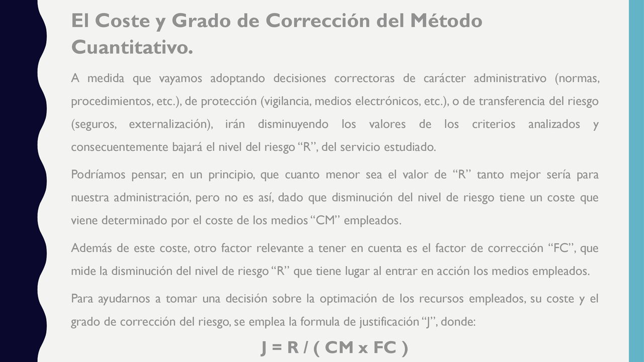 El Coste y Grado de Corrección del Método Cuantitativo.