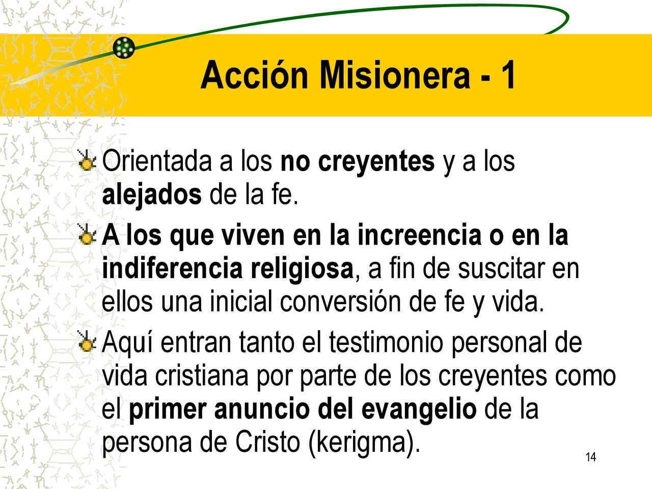 Acción Misionera - 1 Orientada a los no creyentes y a los alejados de la fe.