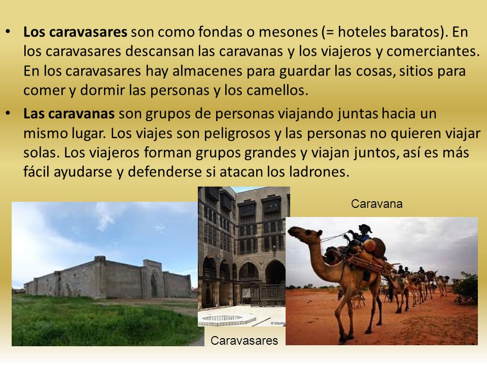 Los caravasares son como fondas o mesones (= hoteles baratos)