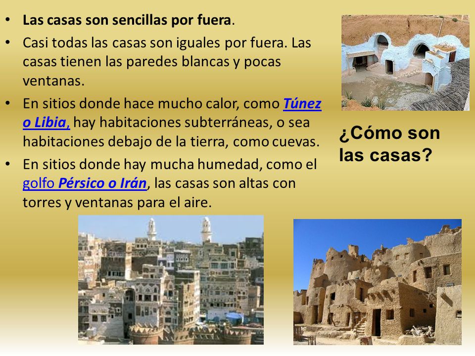 ¿Cómo son las casas Las casas son sencillas por fuera.