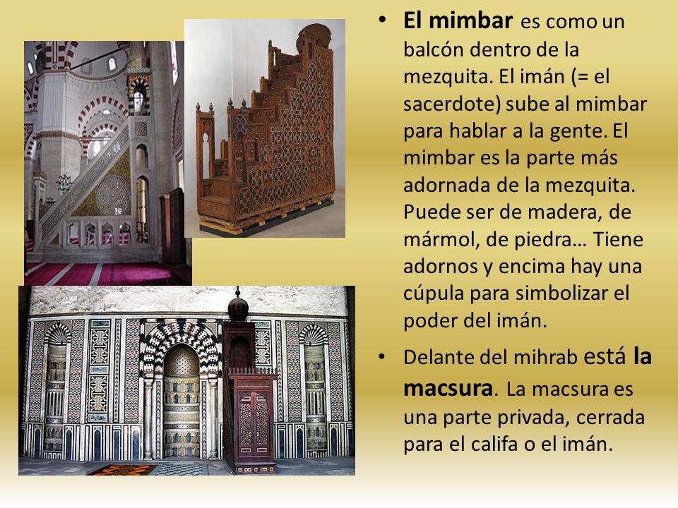 El mimbar es como un balcón dentro de la mezquita